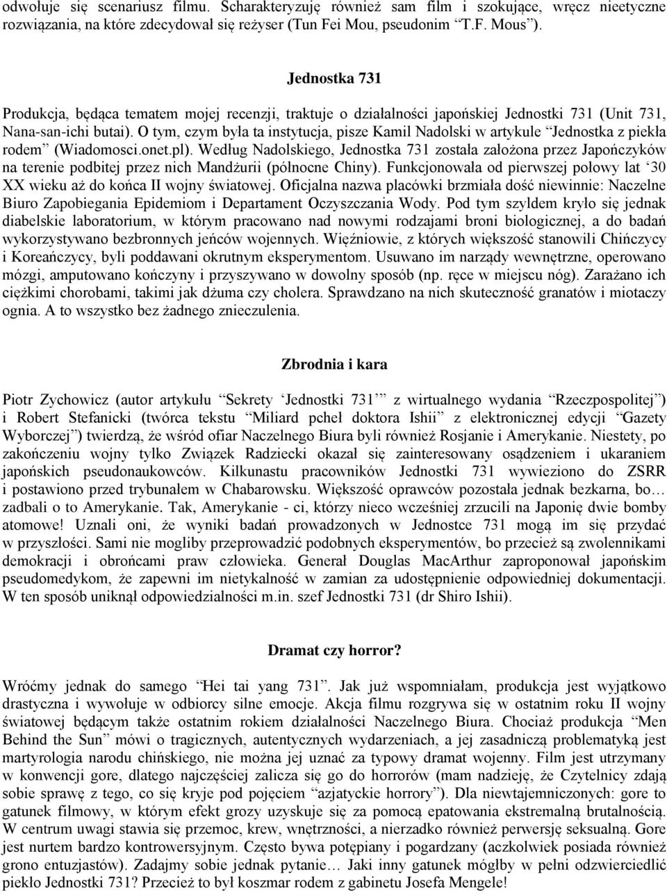 O tym, czym była ta instytucja, pisze Kamil Nadolski w artykule Jednostka z piekła rodem (Wiadomosci.onet.pl).