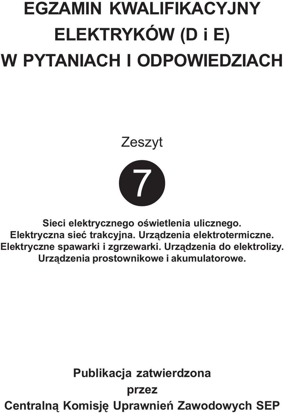 Urządzenia elektrotermiczne. Elektryczne spawarki i zgrzewarki. Urządzenia do elektrolizy.