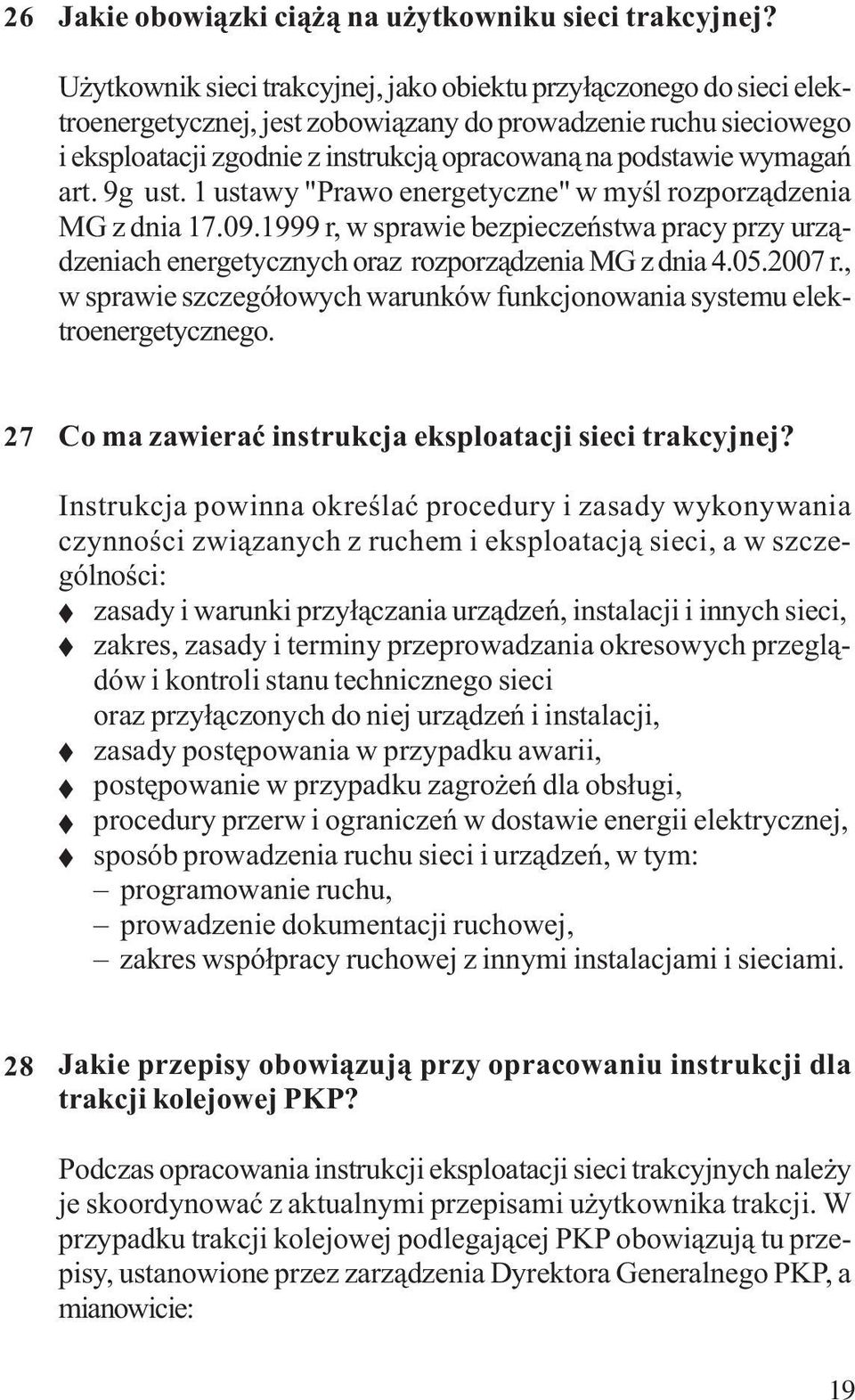 wymagań art. 9g ust. 1 ustawy "Prawo energetyczne" w myśl rozporządzenia MG z dnia 17.09.1999 r, w sprawie bezpieczeństwa pracy przy urządzeniach energetycznych oraz rozporządzenia MG z dnia 4.05.