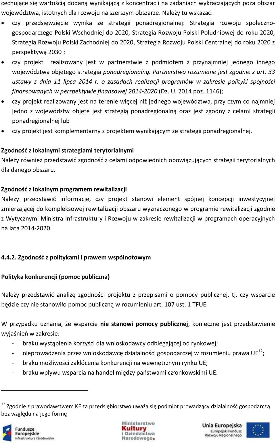 Strategia Rozwoju Polski Zachodniej do 2020, Strategia Rozwoju Polski Centralnej do roku 2020 z perspektywą 2030 ; czy projekt realizowany jest w partnerstwie z podmiotem z przynajmniej jednego