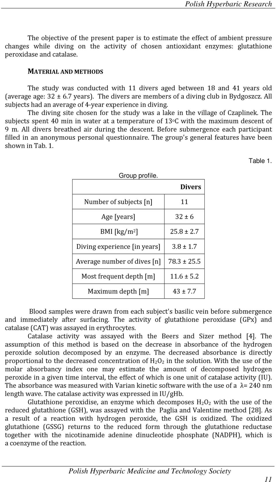 All subjects had an average of 4-year experience in diving. The diving site chosen for the study was a lake in the village of Czaplinek.