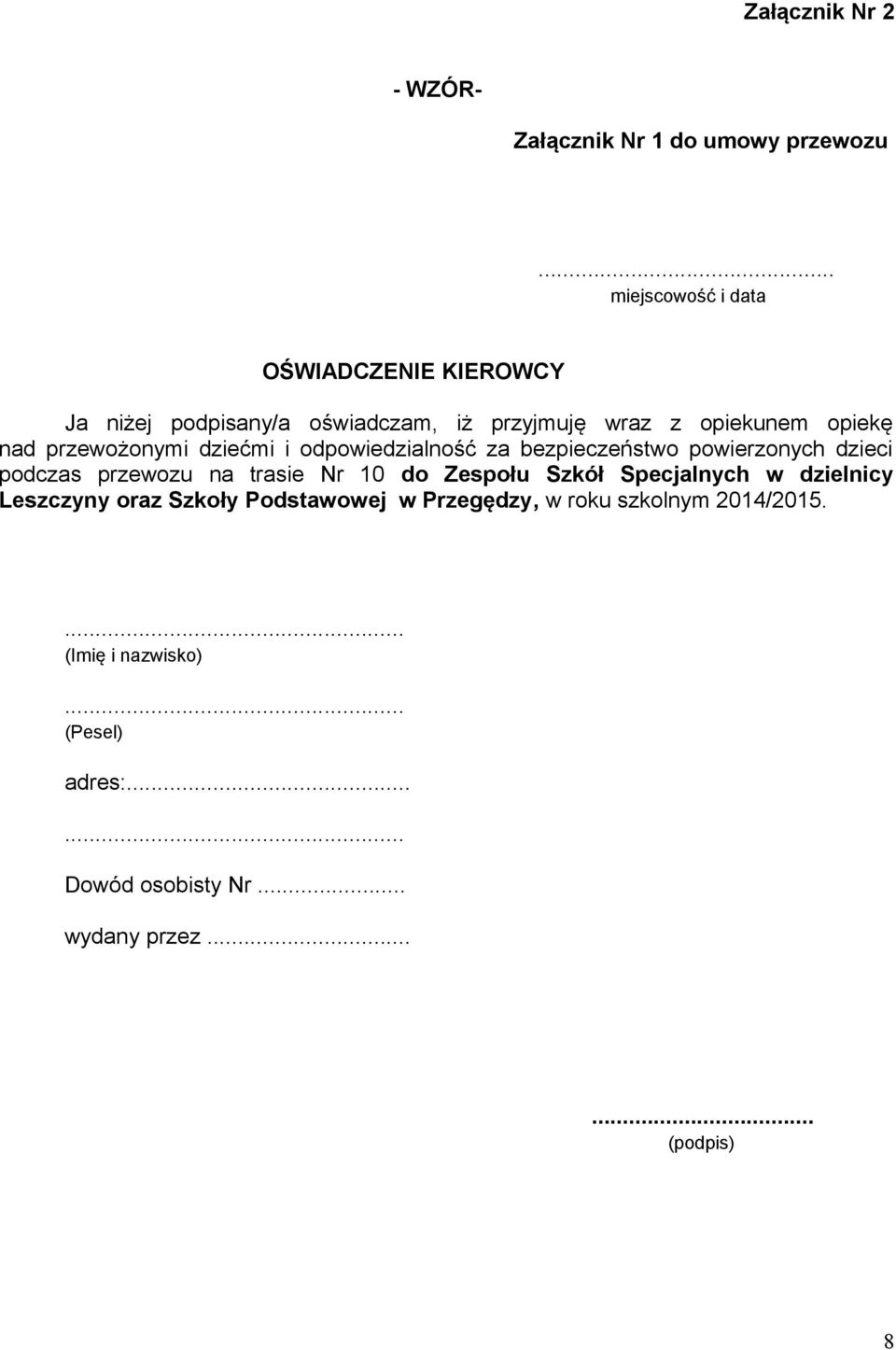 przewożonymi dziećmi i odpowiedzialność za bezpieczeństwo powierzonych dzieci podczas przewozu na trasie Nr 10 do