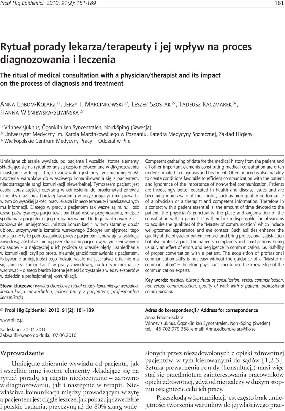 medical consultation with a physician/therapist and its impact on the process of diagnosis and treatment Anna Edbom-Kolarz 1/, Jerzy T.