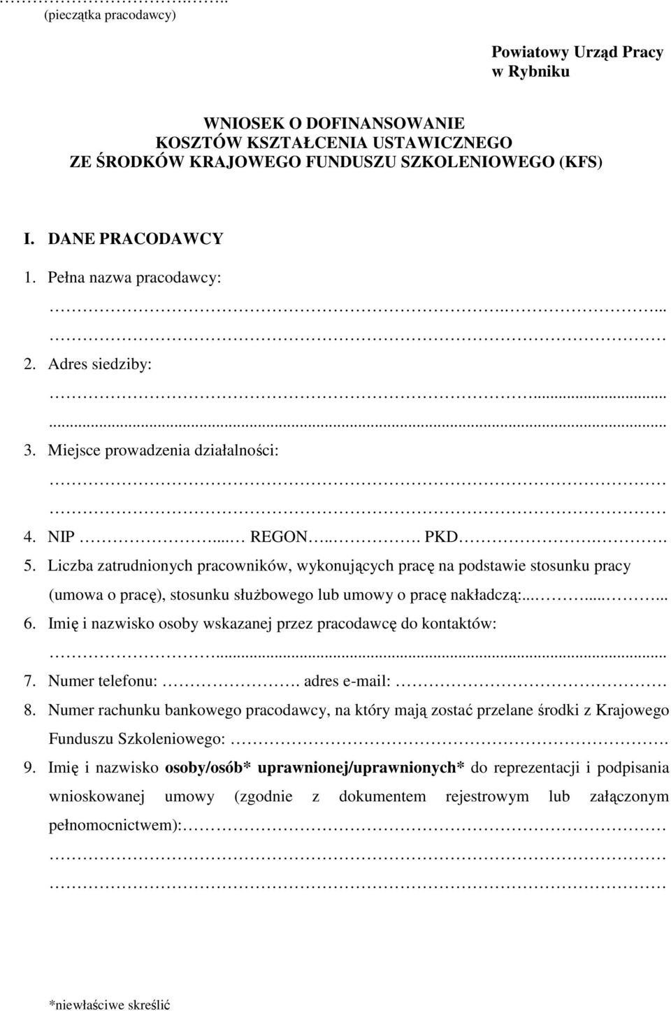 Liczba zatrudnionych pracowników, wykonujących pracę na podstawie stosunku pracy (umowa o pracę), stosunku służbowego lub umowy o pracę nakładczą:......... 6.