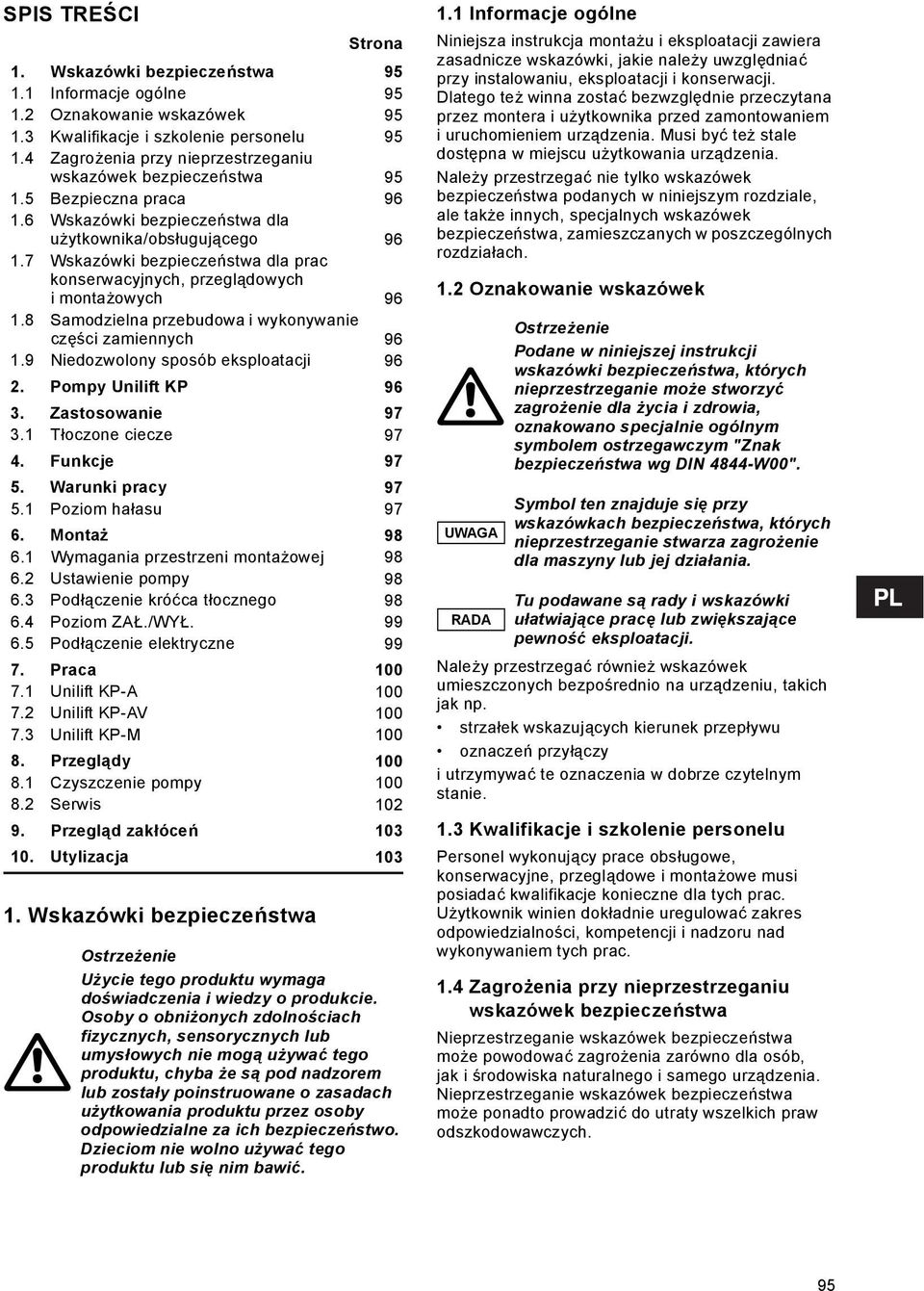 7 Wskazówki bezpieczeństwa dla prac konserwacyjnych, przeglądowych imontażowych 96 1.8 Samodzielna przebudowa i wykonywanie części zamiennych 96 1.9 Niedozwolony sposób eksploatacji 96 2.