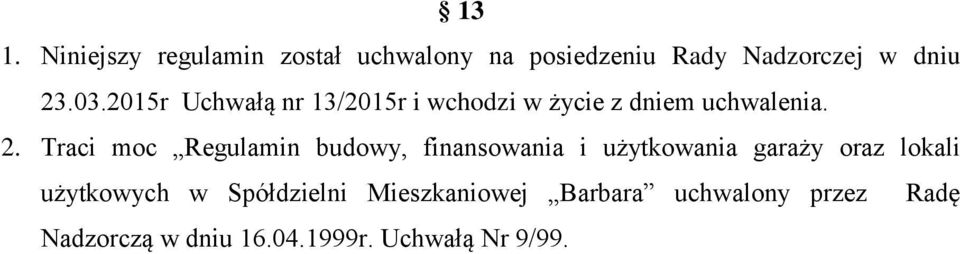 Traci moc Regulamin budowy, finansowania i użytkowania garaży oraz lokali użytkowych