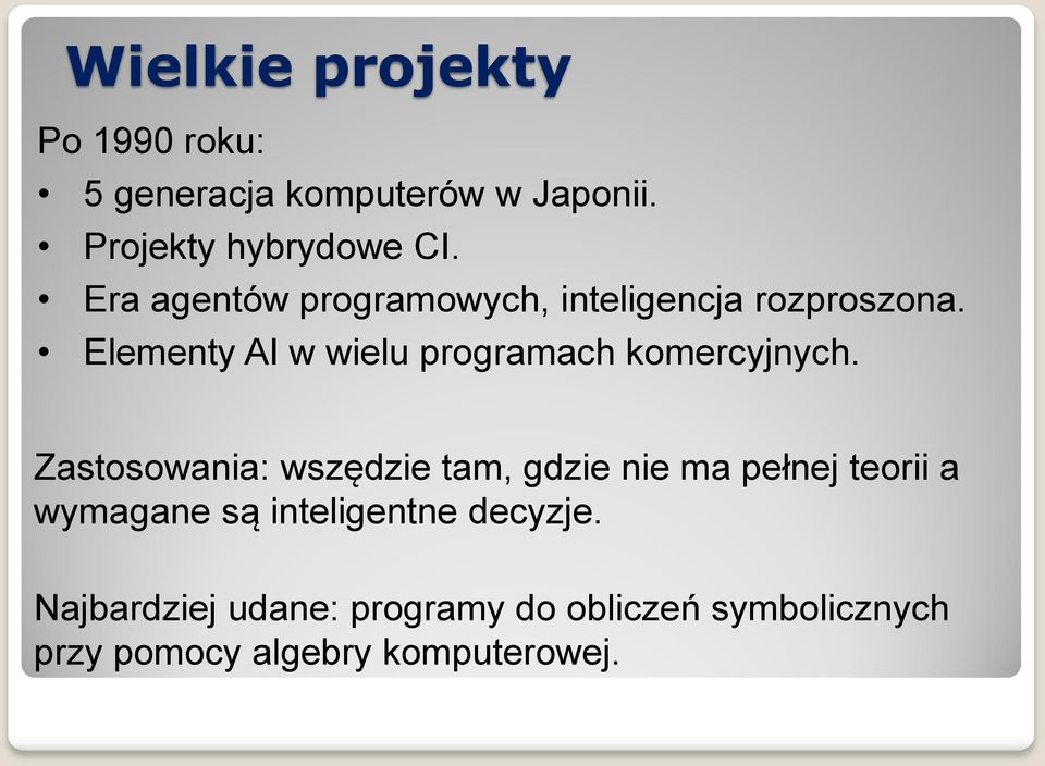 Elementy AI w wielu programach komercyjnych.