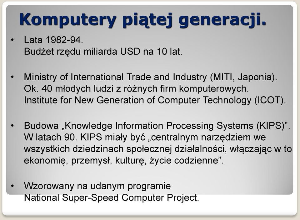 Institute for New Generation of Computer Technology (ICOT). Budowa Knowledge Information Processing Systems (KIPS). W latach 90.