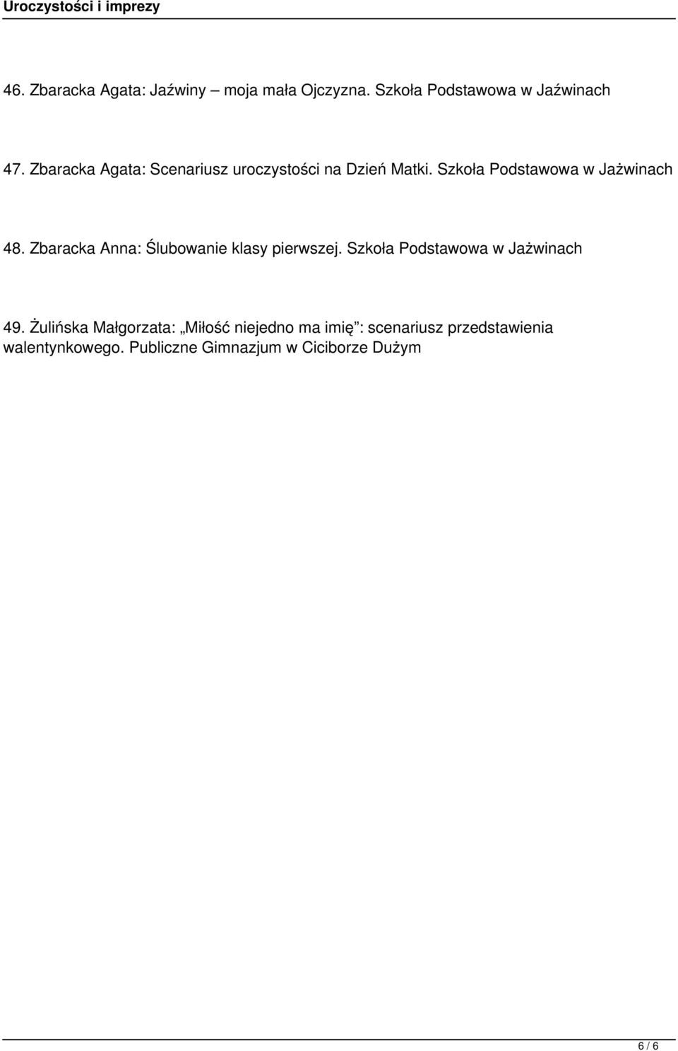 Zbaracka Anna: Ślubowanie klasy pierwszej. Szkoła Podstawowa w Jażwinach 49.