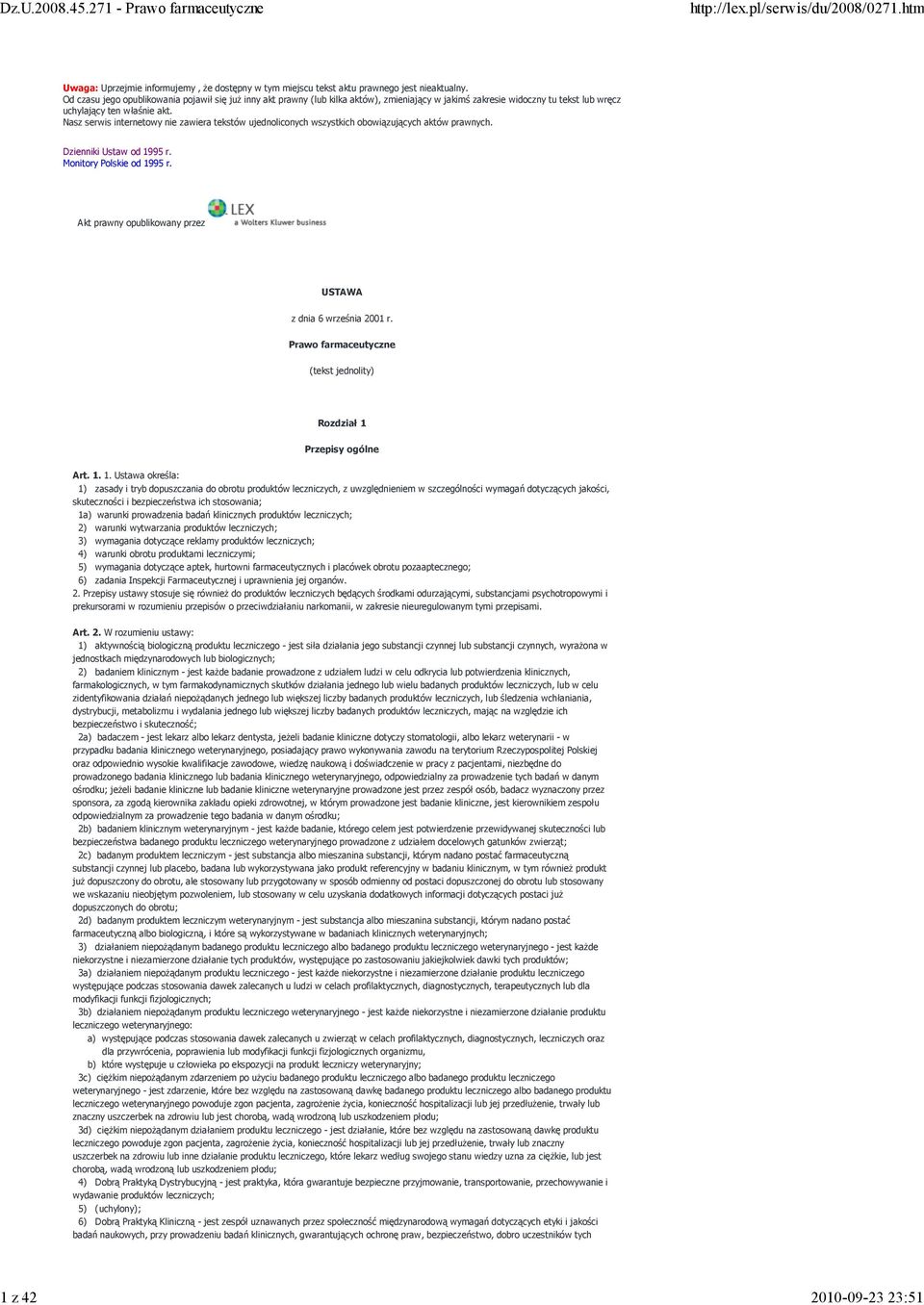 Nasz serwis internetowy nie zawiera tekstów ujednoliconych wszystkich obowiązujących aktów prawnych. Dzienniki Ustaw od 1995 r. Monitory Polskie od 1995 r.