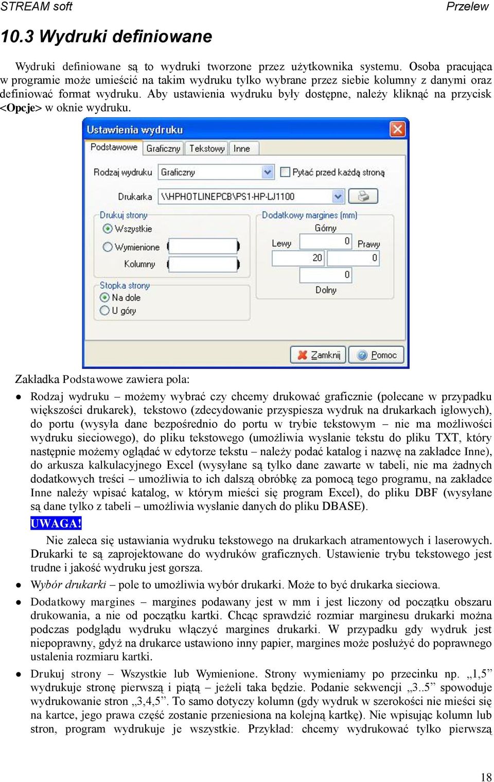 Aby ustawienia wydruku były dostępne, należy kliknąć na przycisk <Opcje> w oknie wydruku.