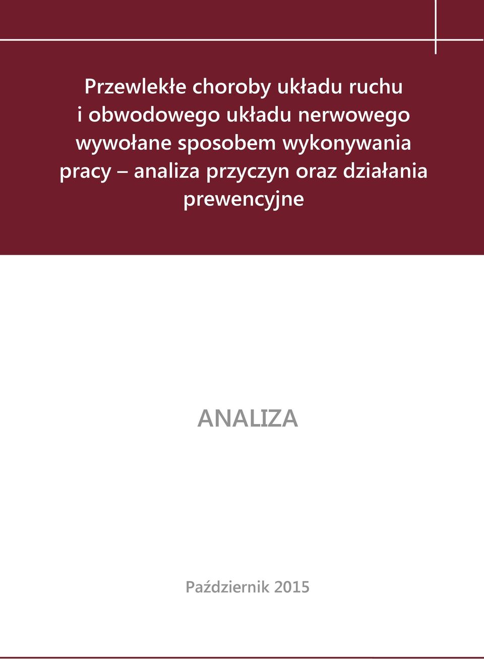 i obwodowego układu nerwowego wywołane sposobem wykonywania pracy