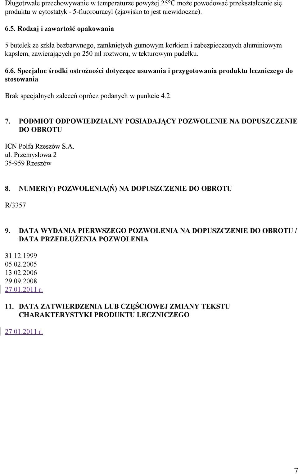 fluorouracyl (zjawisko to jest niewidoczne). 6.5.