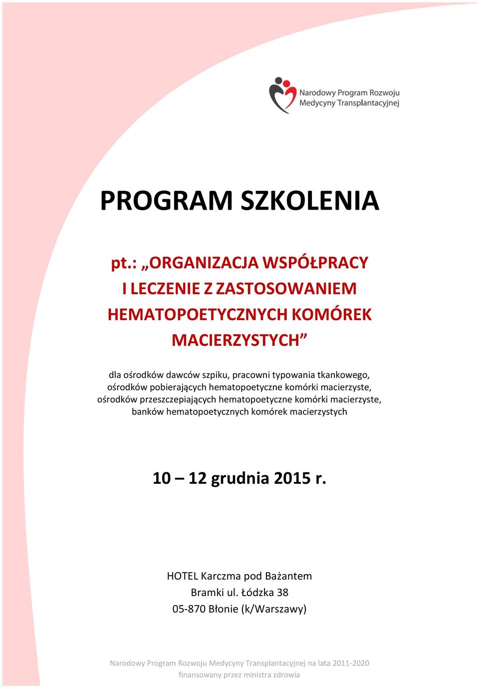 typowania tkankowego, ośrodków pobierających hematopoetyczne komórki macierzyste, ośrodków przeszczepiających hematopoetyczne komórki