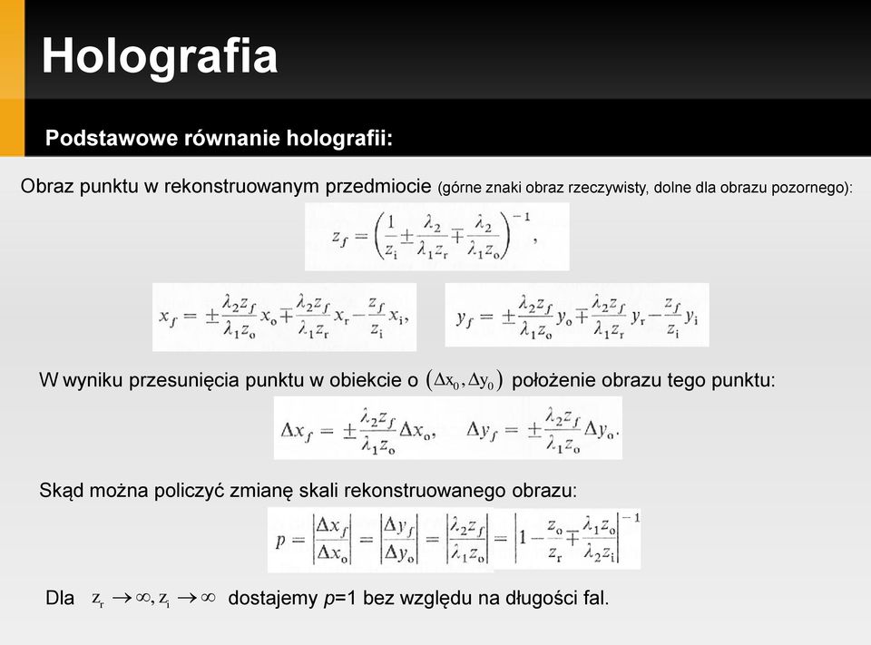 w obiekcie o x, y 0 0 położenie obrazu tego punktu: Skąd można policzyć zmianę