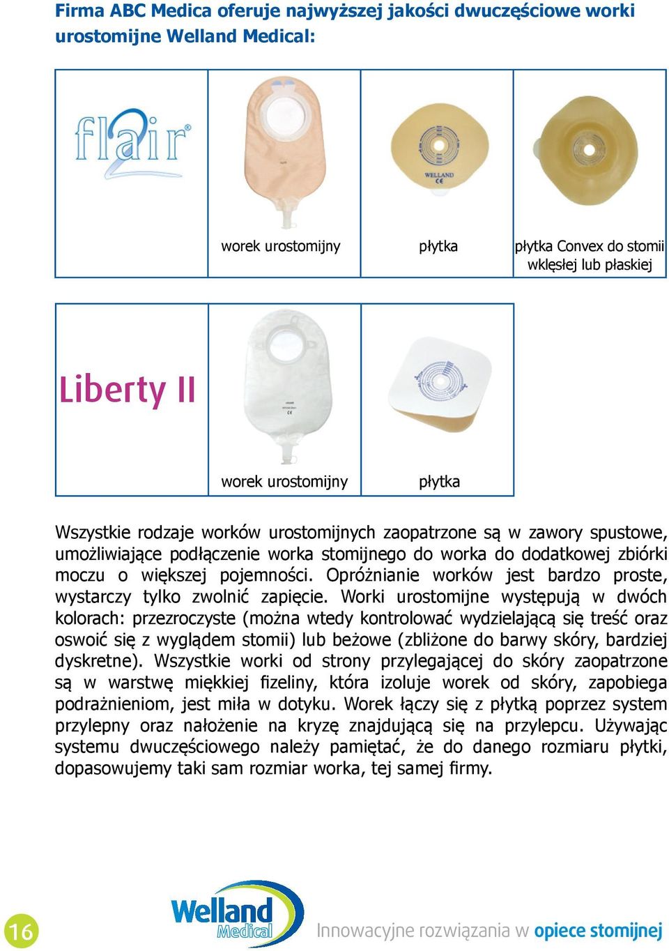 Opróżnianie worków jest bardzo proste, wystarczy tylko zwolnić zapięcie.