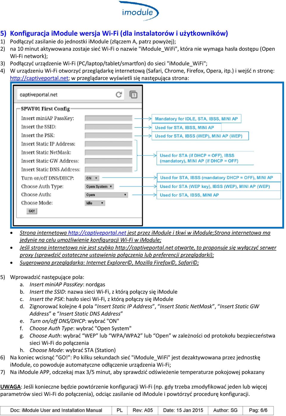 internetową (Safari, Chrome, Firefox, Opera, itp.) i wejść n stronę: http://captiveportal.net; w przeglądarce wyświetli się następująca strona: Strona internetowa http://captiveportal.