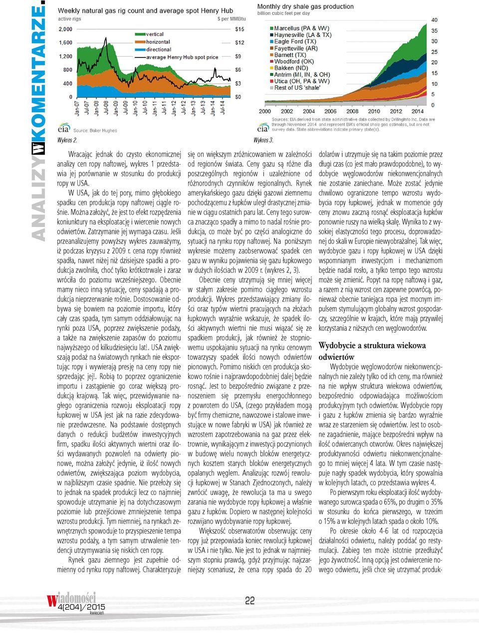 Zatrzymanie jej wymaga czasu. Jeśli przeanalizujemy powyższy wykres zauważymy, iż podczas kryzysu z 2009 r.