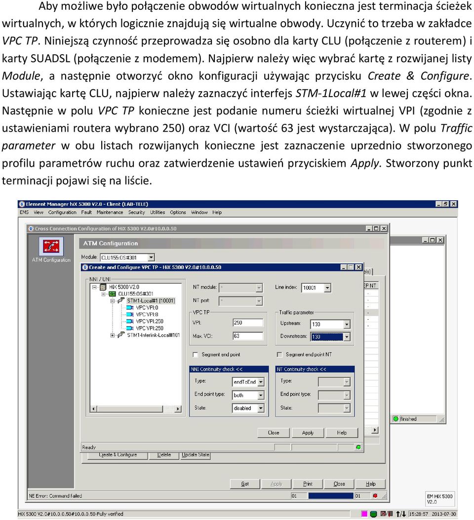 Najpierw należy więc wybrać kartę z rozwijanej listy Module, a następnie otworzyć okno konfiguracji używając przycisku Create & Configure.