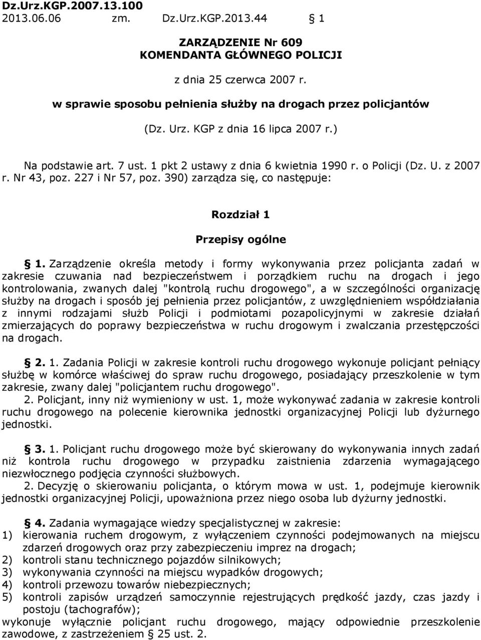 390) zarządza się, co następuje: Rozdział 1 Przepisy ogólne 1.