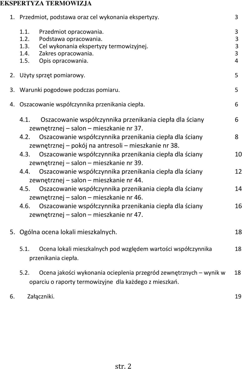 4.2. Oszacowanie współczynnika przenikania ciepła dla ściany 8 zewnętrznej pokój na antresoli mieszkanie nr 38