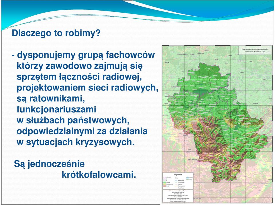 łączności radiowej, projektowaniem sieci radiowych, są ratownikami,