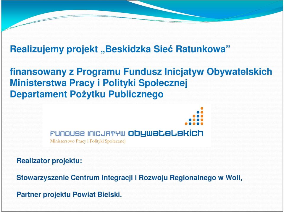 Departament Pożytku Publicznego Realizator projektu: Stowarzyszenie