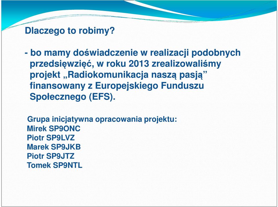 zrealizowaliśmy projekt Radiokomunikacja naszą pasją finansowany z