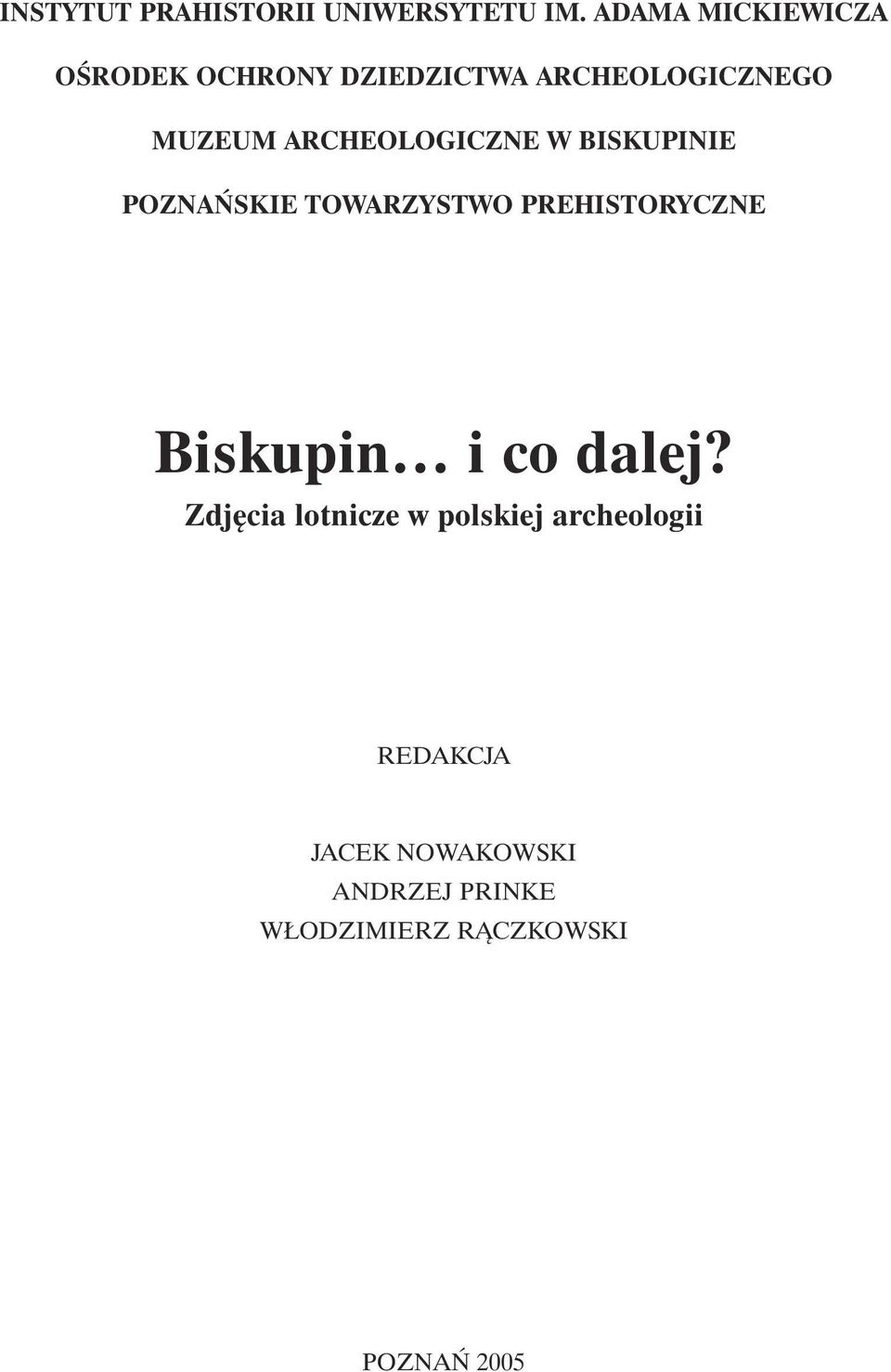 ARCHEOLOGICZNE W BISKUPINIE POZNA SKIE TOWARZYSTWO PREHISTORYCZNE Biskupin i