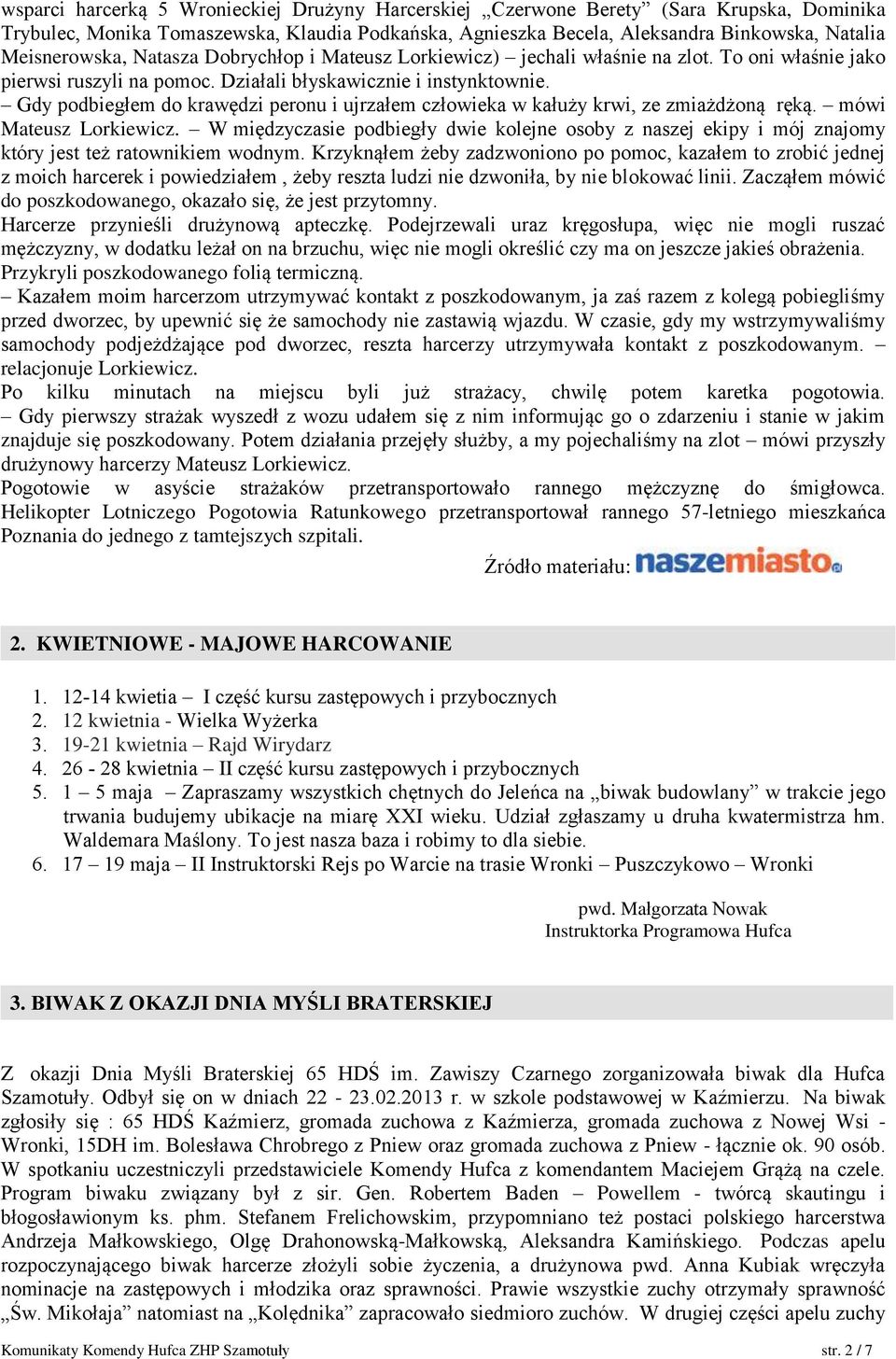 Gdy podbiegłem do krawędzi peronu i ujrzałem człowieka w kałuży krwi, ze zmiażdżoną ręką. mówi Mateusz Lorkiewicz.