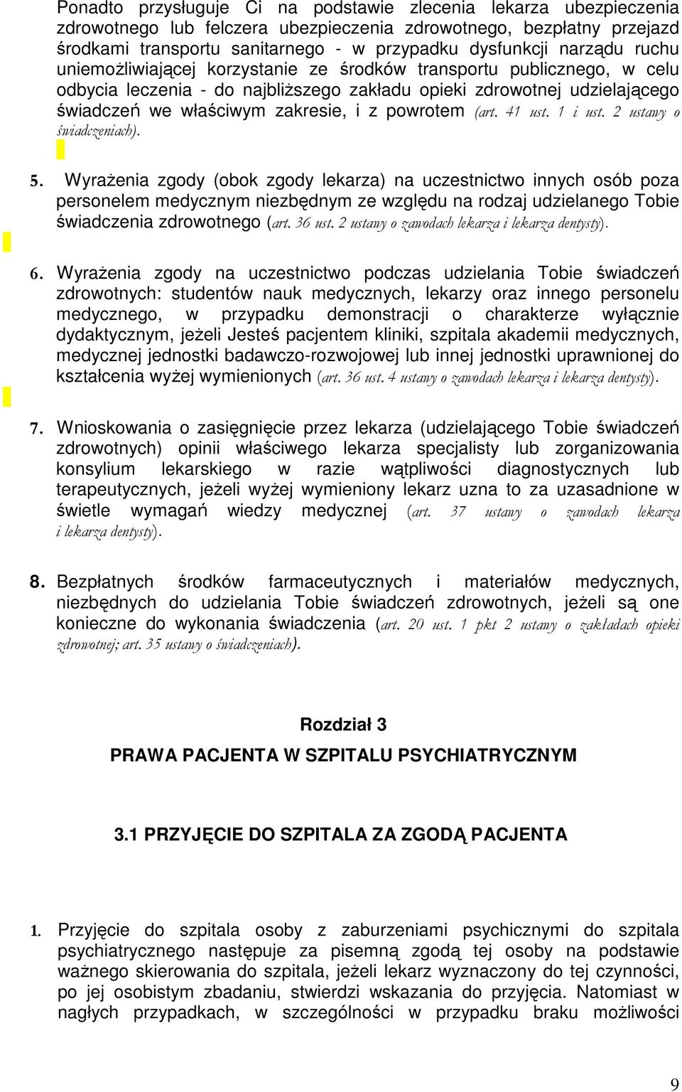 powrotem (art. 41 ust. 1 i ust. 2 ustawy o świadczeniach). 5.