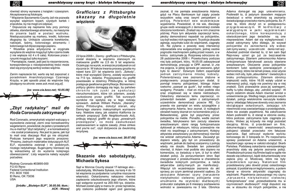 * Dopuszcza siê napisanie listu przy pomocy o³ówka, standardowego atramentu, na maszynie do pisania b¹dÿ w postaci wydruku. Niedopuszczalne s¹ markery, kredki, kolorowe d³ugopisy itp.