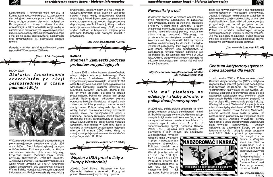 By³ on przetrzymywany do 4 którzy w ci¹gu ostatnich piêciu dni nap³ynêli do maja, po czym wszczêto wobec niego procedurê Ka ma ga sa ki z r ó ny ch st ro n œ wi at a, deportacyjn¹.