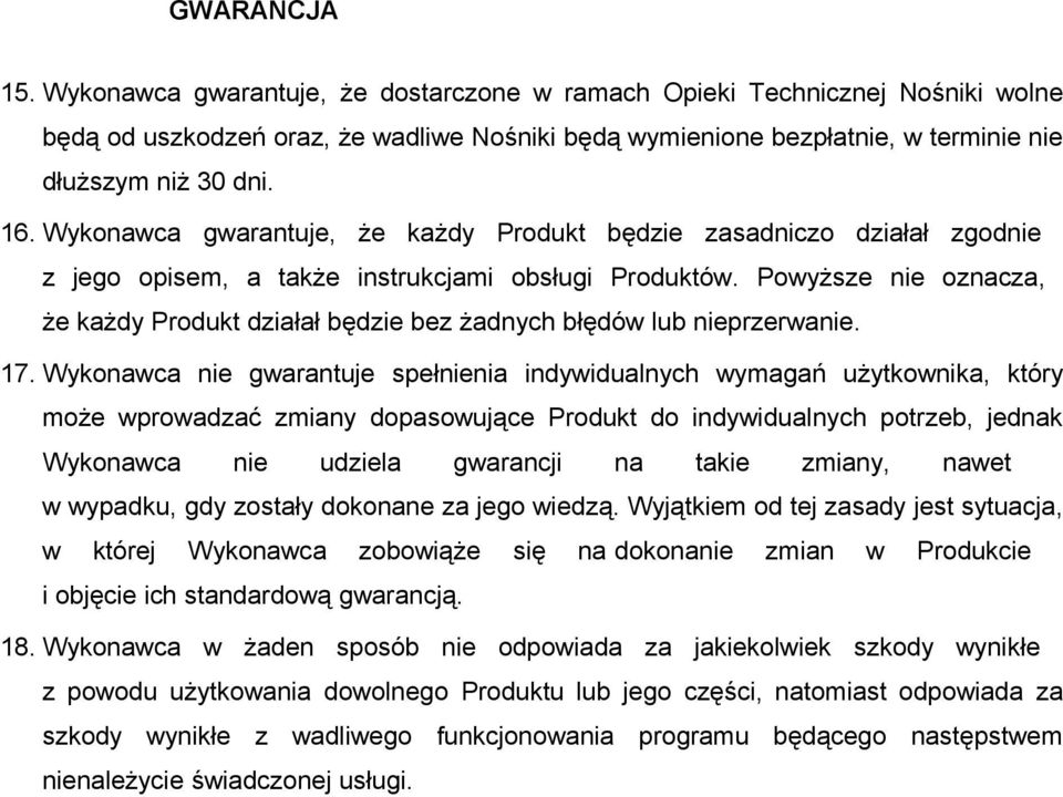 Powyższe nie oznacza, że każdy Produkt działał będzie bez żadnych błędów lub nieprzerwanie. 17.