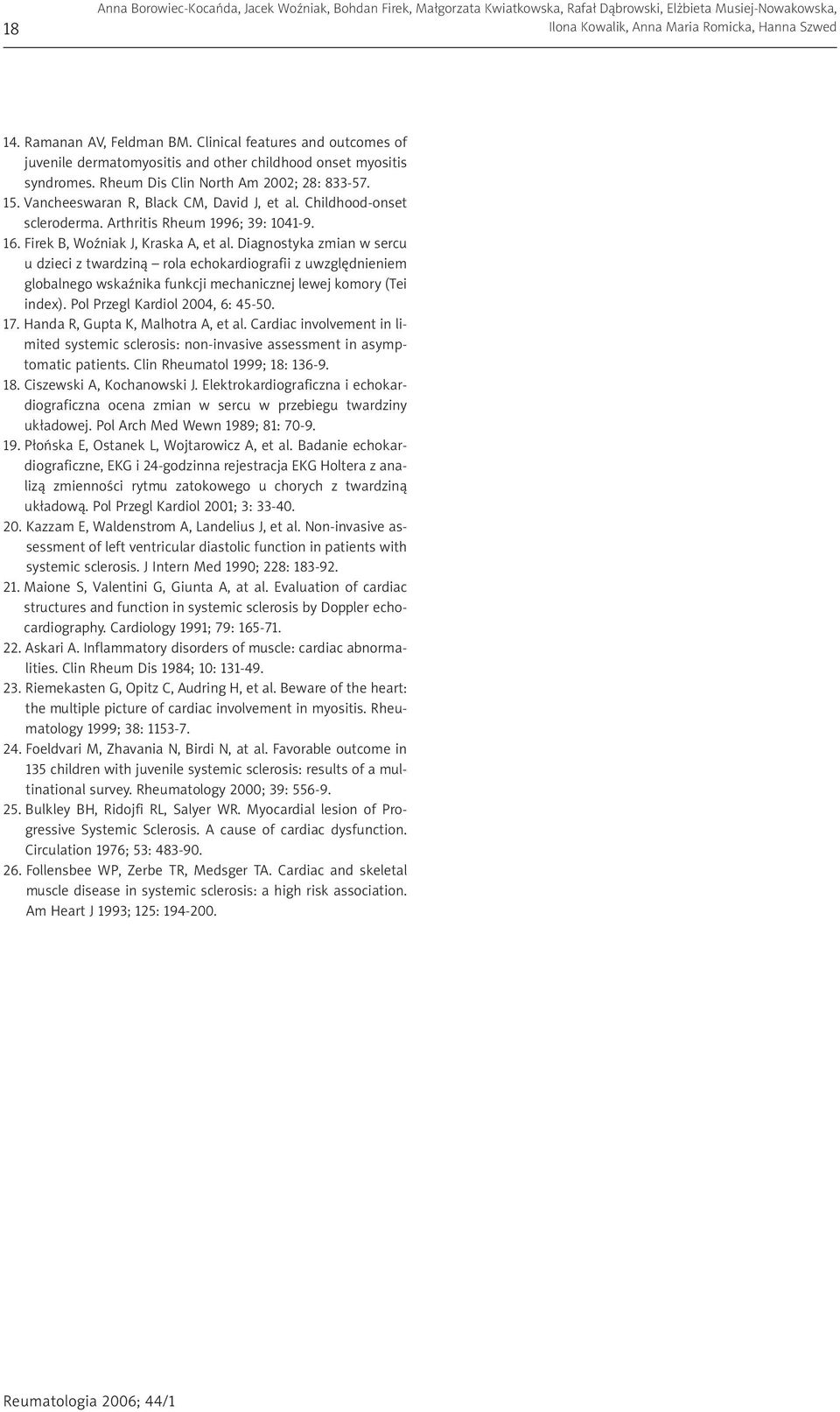 Childhood-onset scleroderma. Arthritis Rheum 1996; 39: 1041-9. 16. Firek B, WoŸniak J, Kraska A, et al.