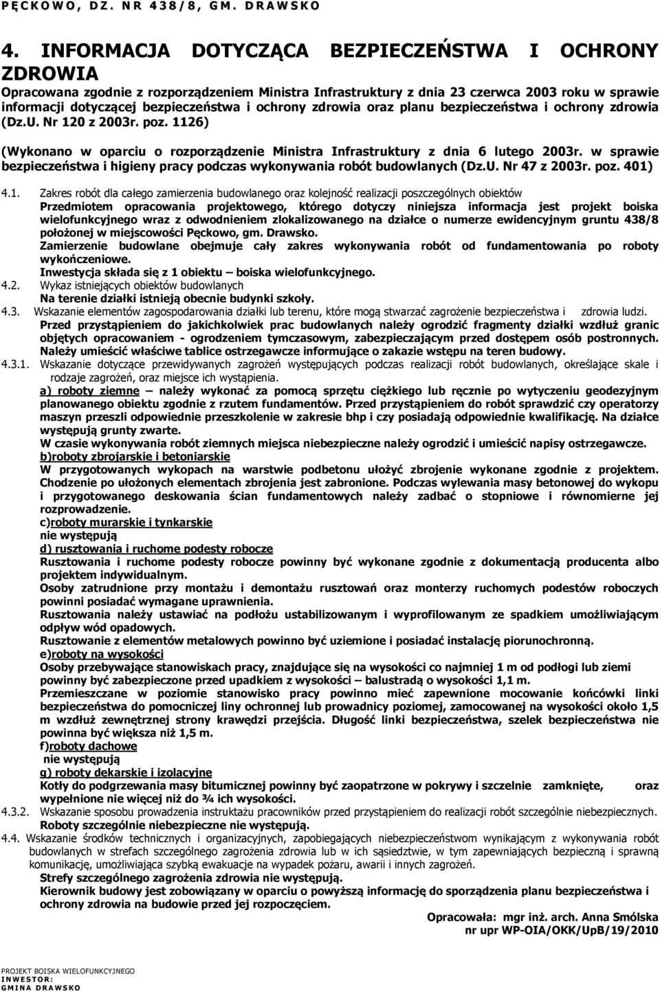 zdrowia oraz planu bezpieczeństwa i ochrony zdrowia (Dz.U. Nr 120 z 2003r. poz. 1126) (Wykonano w oparciu o rozporządzenie Ministra Infrastruktury z dnia 6 lutego 2003r.