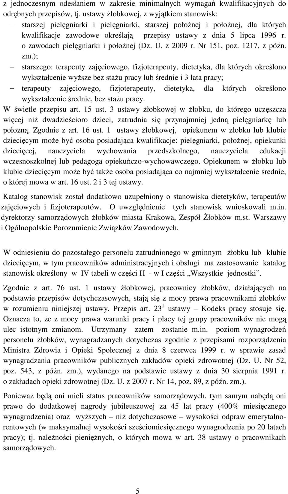 o zawodach pielęgniarki i położnej (Dz. U. z 2009 r. Nr 151, poz. 1217, z późn. zm.