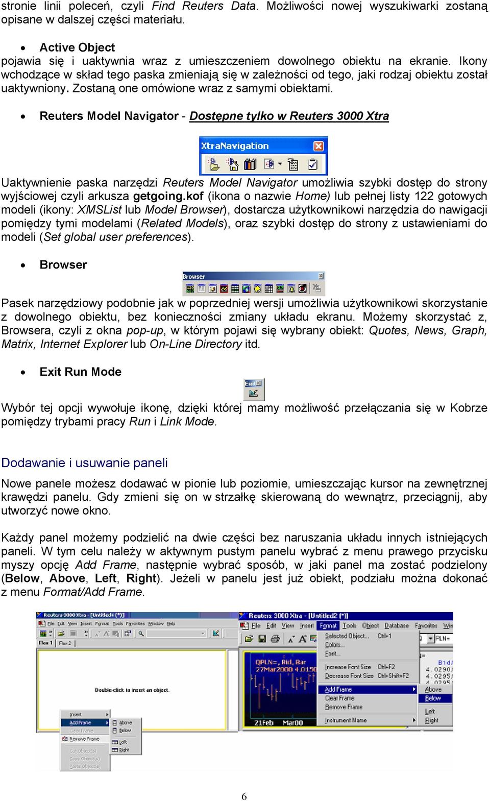 Zostaną one omówione wraz z samymi obiektami.