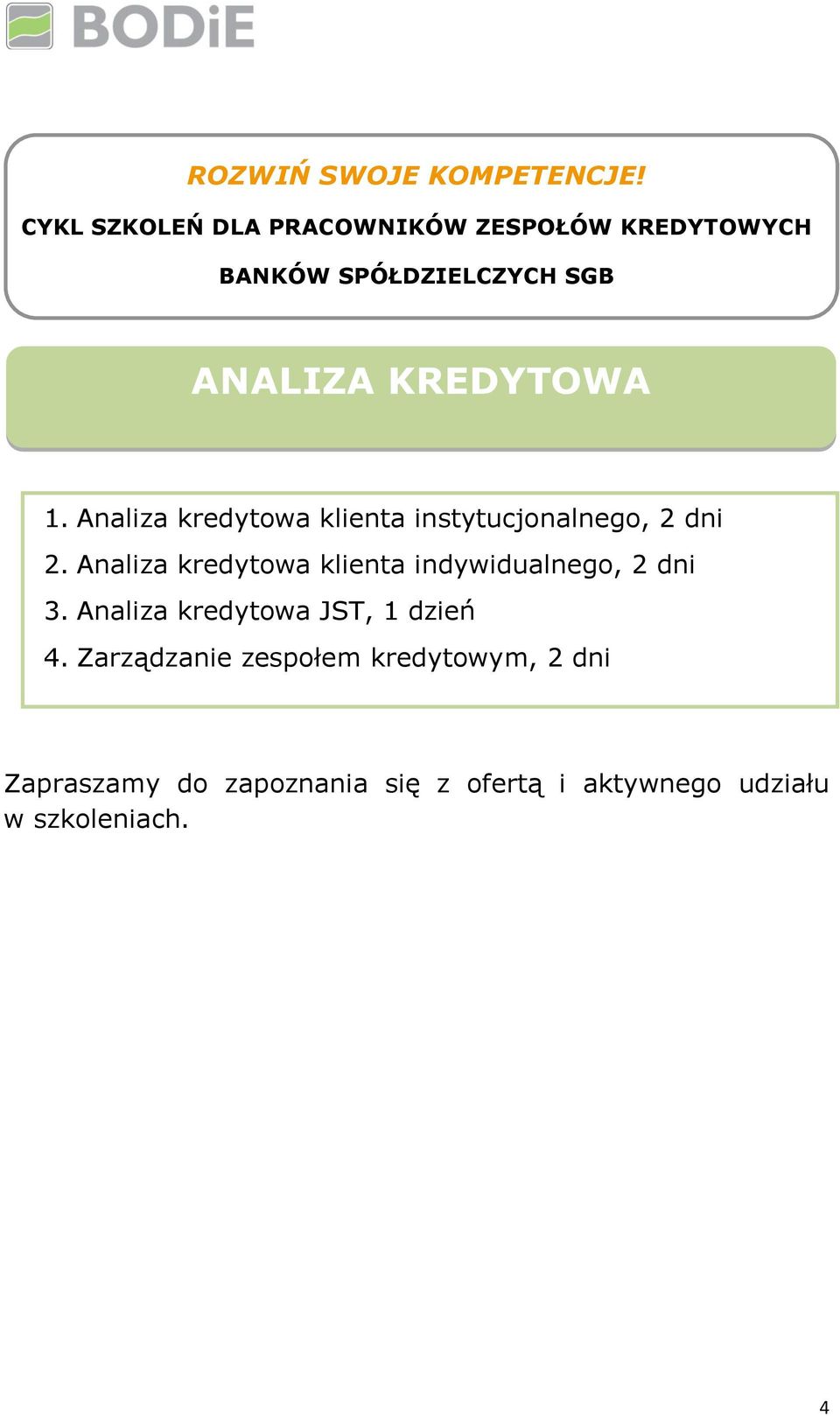 1. Analiza kredytowa klienta instytucjonalnego, 2 dni 2.