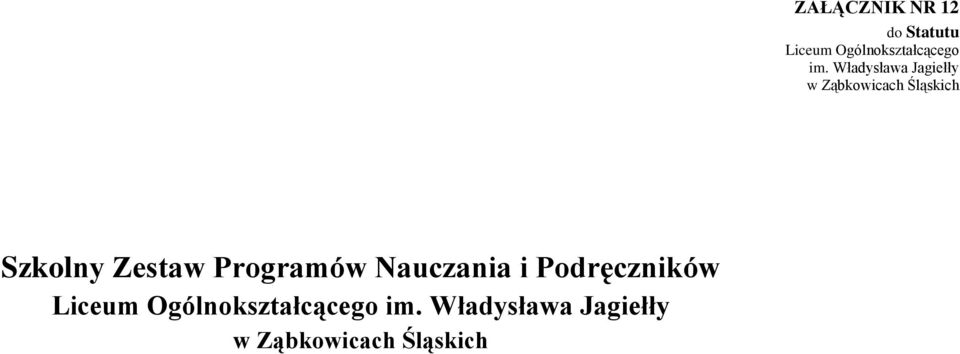 Władysława Jagiełły w Ząbkowicach Śląskich ZAŁĄCZNIK NR