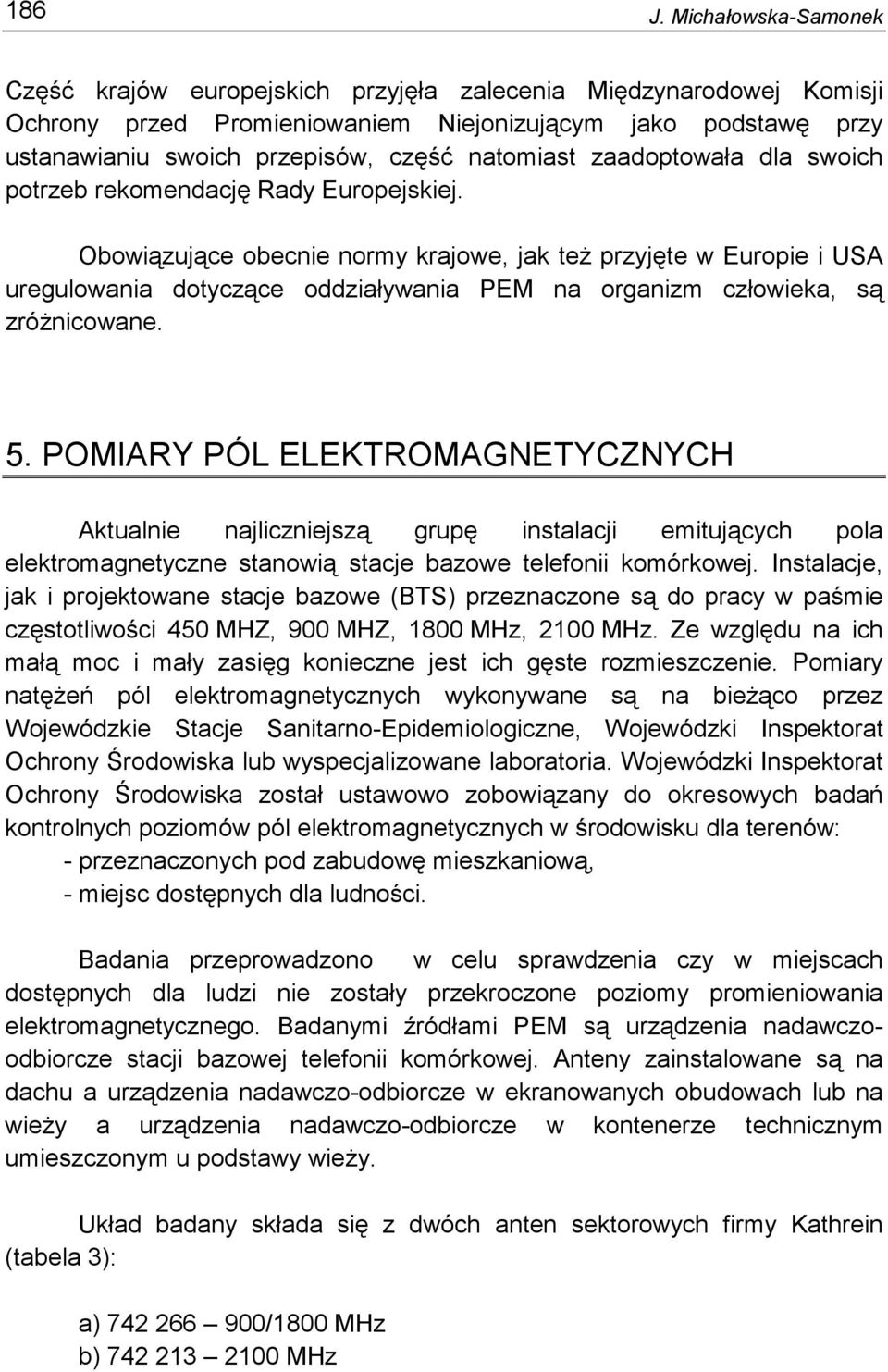 zaadoptowała dla swoich potrzeb rekomendację Rady Europejskiej.