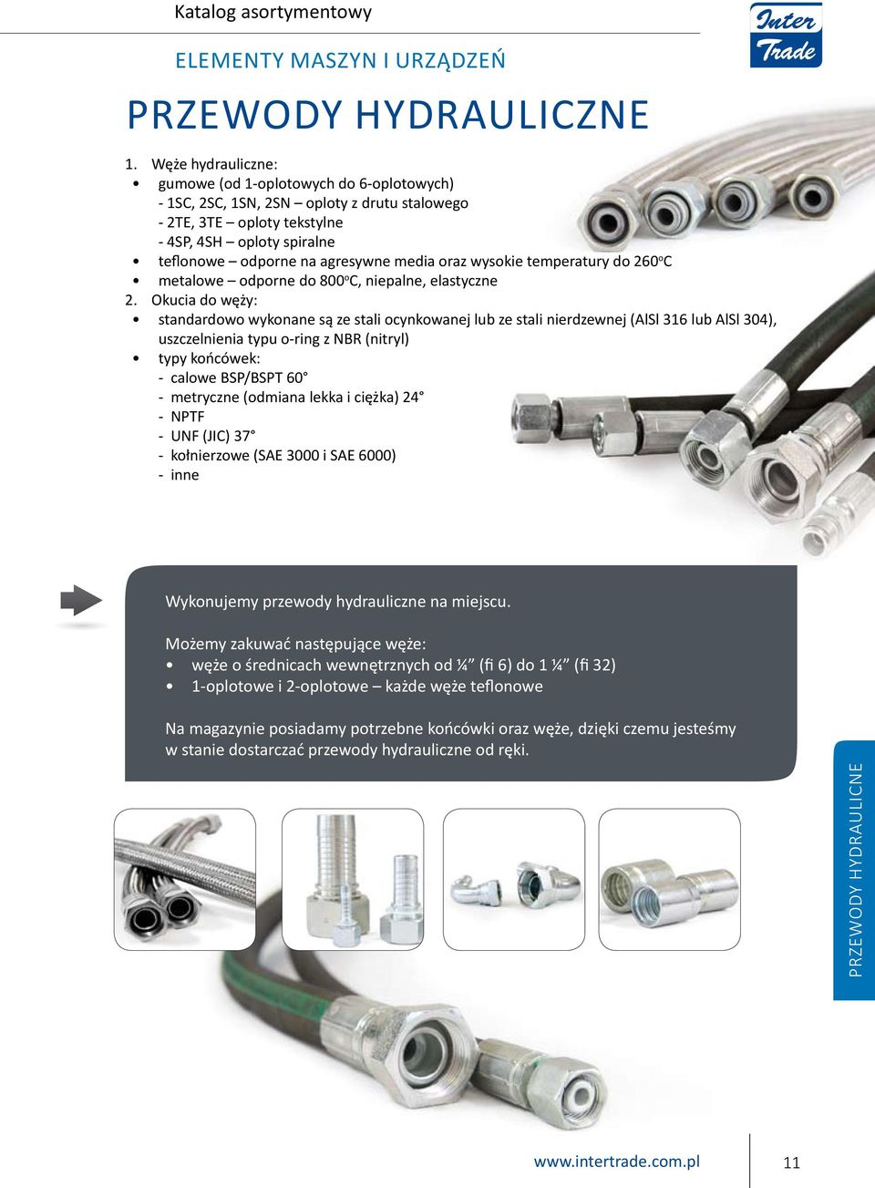 oraz wysokie temperatury do 260 o c metalowe odporne do 800 o c, niepalne, elastyczne 2.