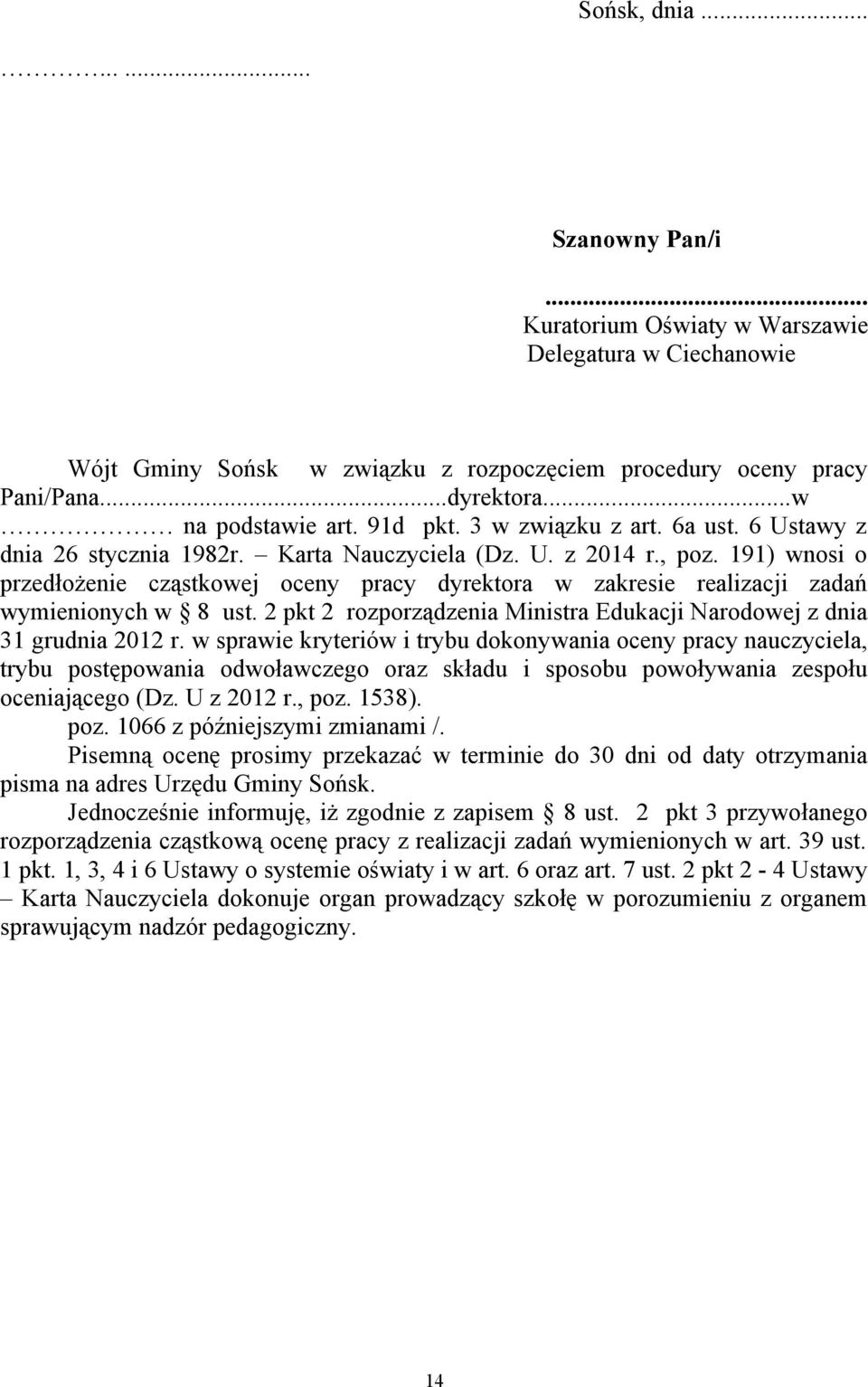 191) wnosi o przedłożenie cząstkowej oceny pracy dyrektora w zakresie realizacji zadań wymienionych w 8 ust. 2 pkt 2 rozporządzenia Ministra Edukacji Narodowej z dnia 31 grudnia 2012 r.