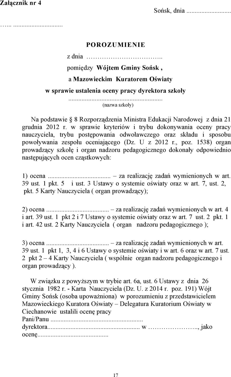 w sprawie kryteriów i trybu dokonywania oceny pracy nauczyciela, trybu postępowania odwoławczego oraz składu i sposobu powoływania zespołu oceniającego (Dz. U z 2012 r., poz.