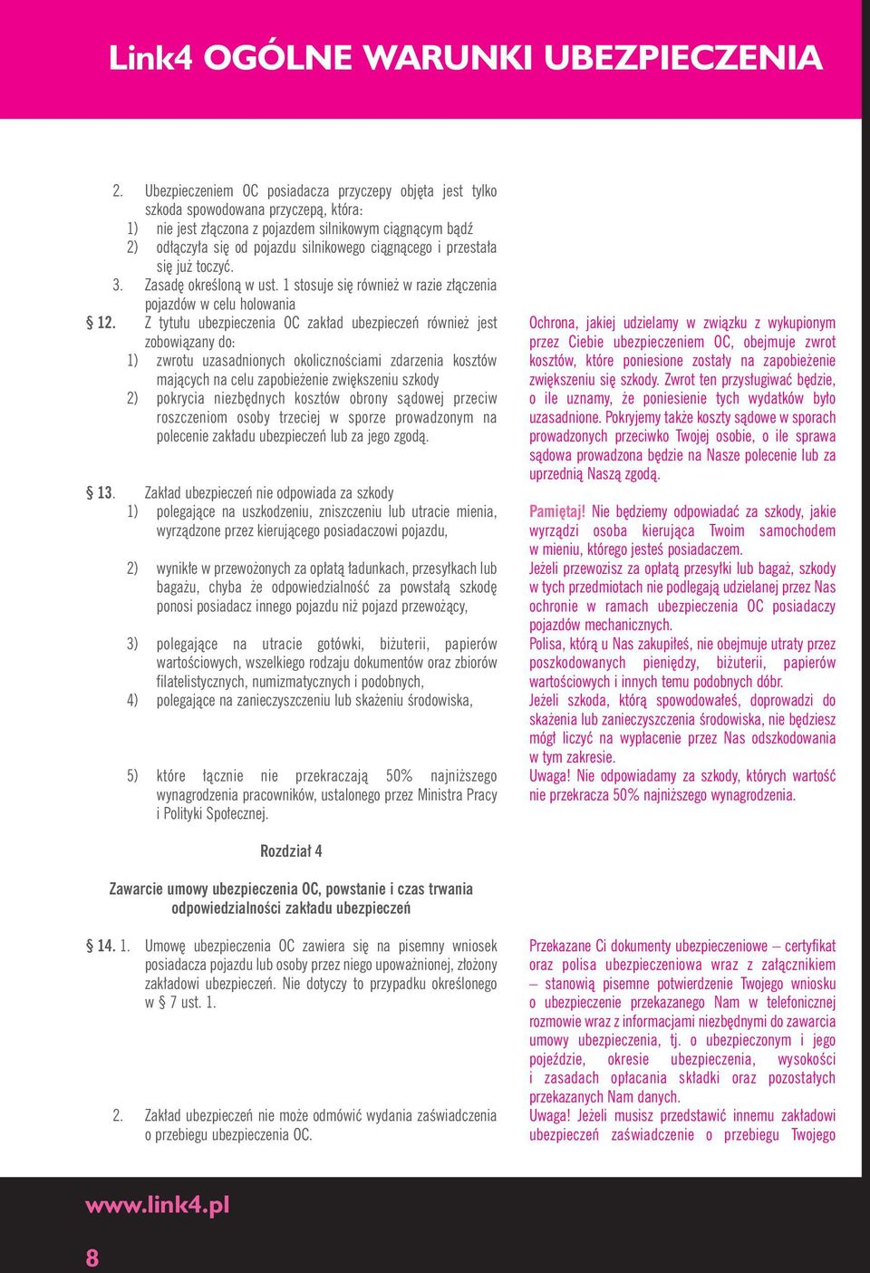 ciàgnàcego i przesta a si ju toczyç. 3. Zasad okreêlonà w ust. 1 stosuje si równie w razie z àczenia pojazdów w celu holowania 12.