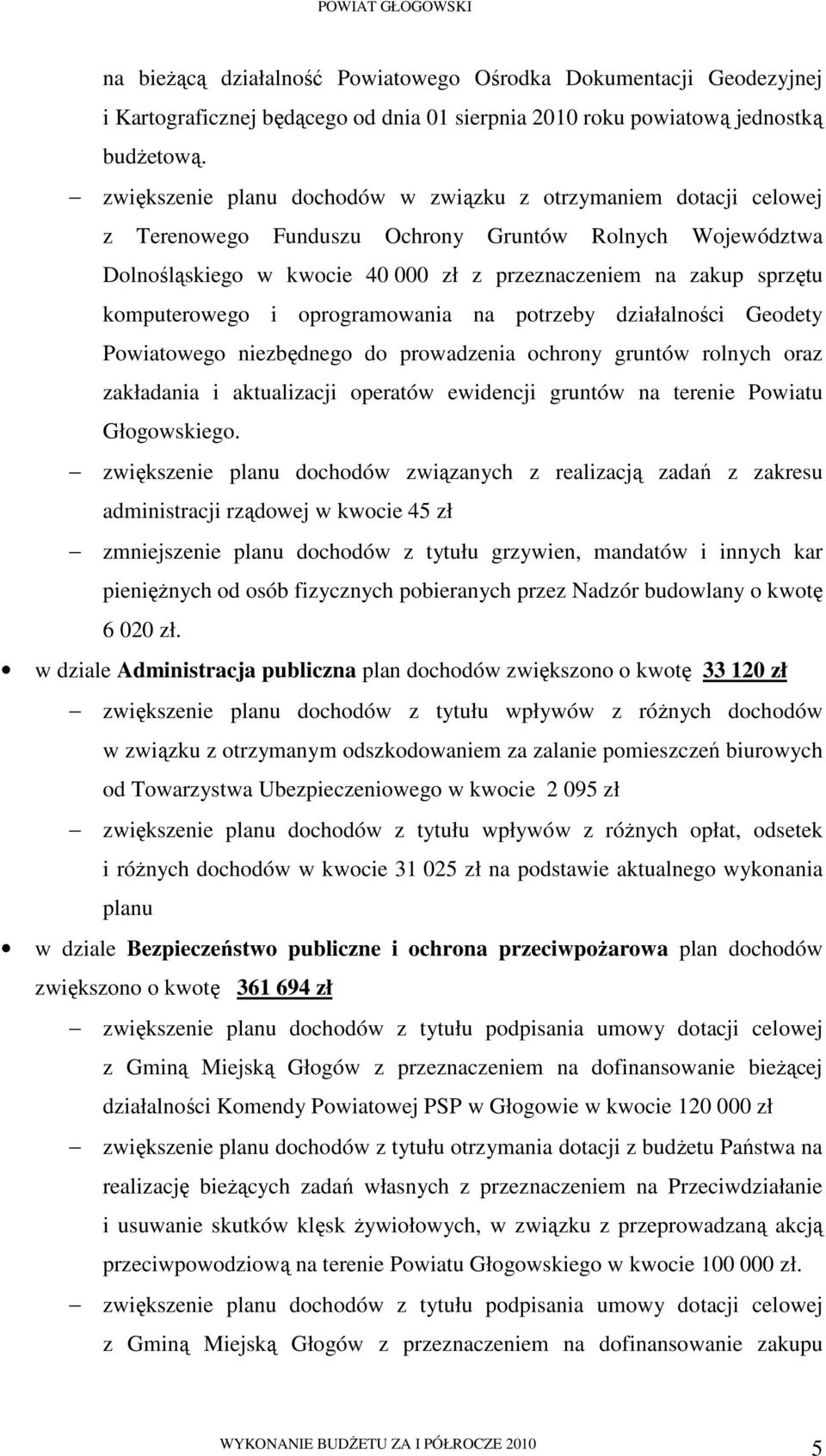 komputerowego i oprogramowania na potrzeby działalności Geodety Powiatowego niezbędnego do prowadzenia ochrony gruntów rolnych oraz zakładania i aktualizacji operatów ewidencji gruntów na terenie