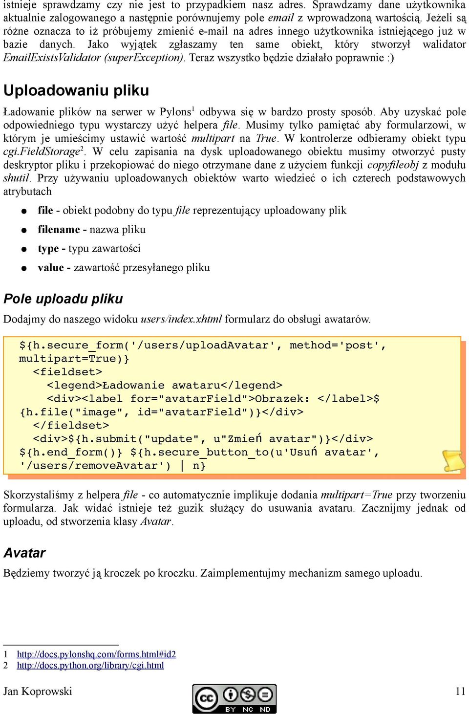 Jako wyjątek zgłaszamy ten same obiekt, który stworzył walidator EmailExistsValidator (superexception).