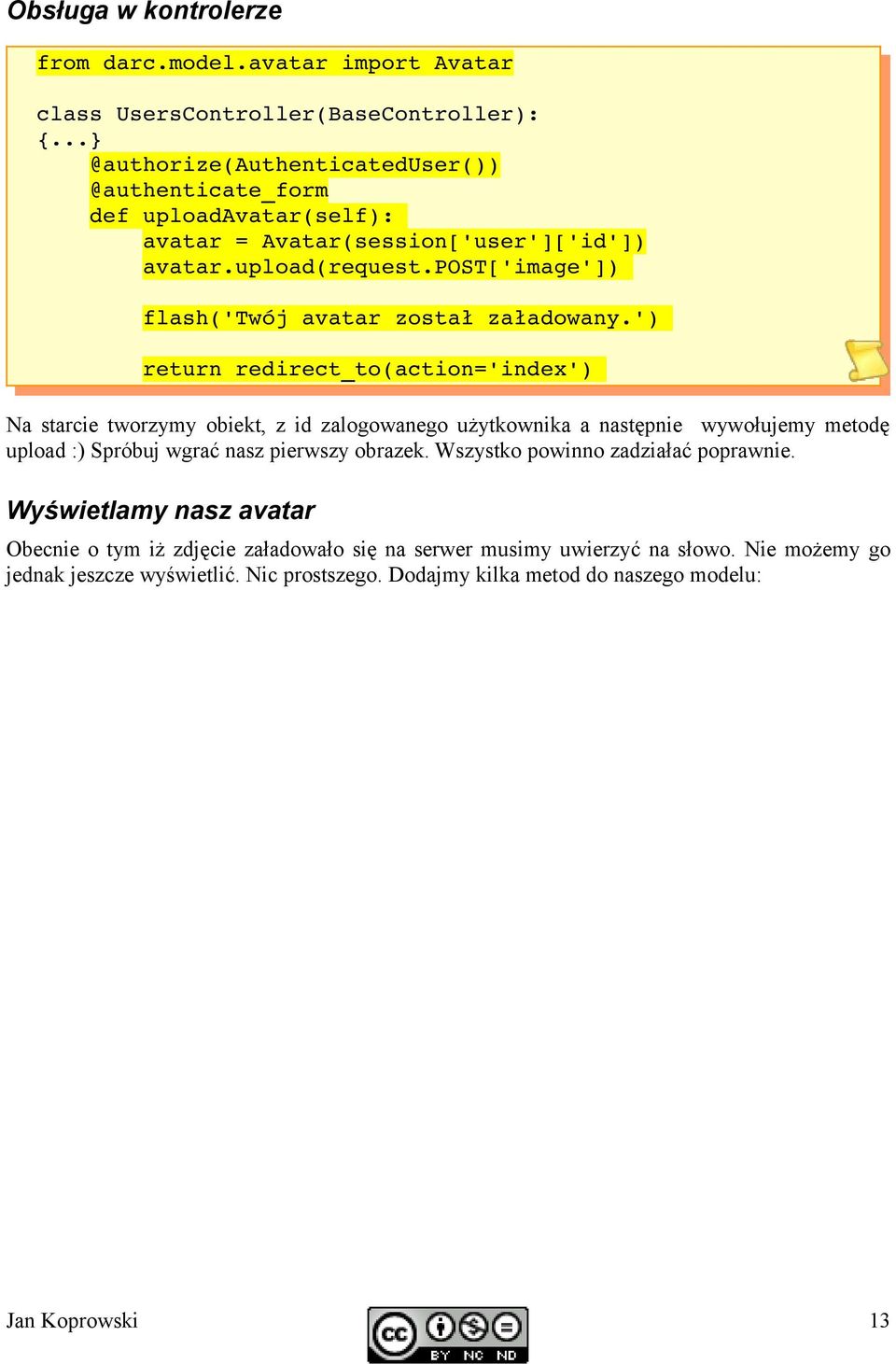 avatar.upload(request.post['image']) flash('twój avatar został załadowany.