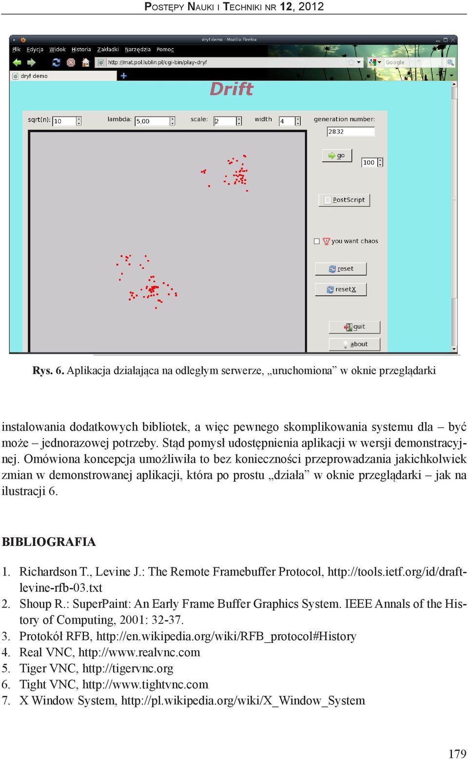 Omówiona koncepcja umożliwiła to bez konieczności przeprowadzania jakichkolwiek zmian w demonstrowanej aplikacji, która po prostu działa w oknie przeglądarki jak na ilustracji 6. BIBLIOGRAFIA 1.