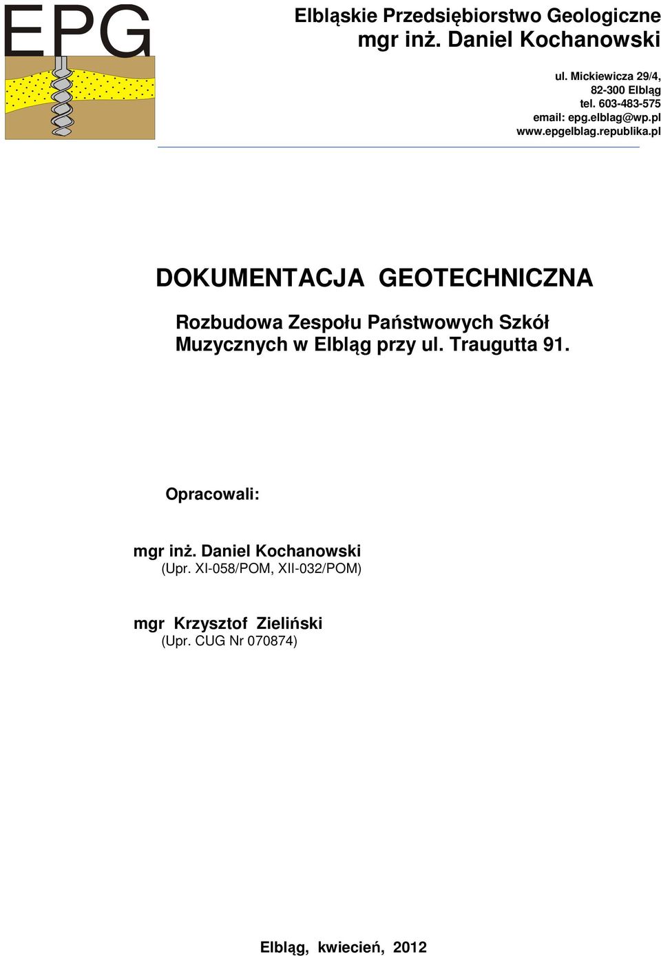 pl DOKUMENTACJA GEOTECHNICZNA Rozbudoa Zespołu Państoych Szkół Muzycznych Elbląg przy ul.